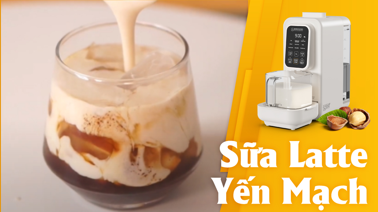 Làm Sữa Latte Yến Mạch Với Máy Làm Sữa Hạt Sona I8
